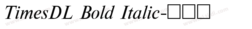 TimesDL Bold Italic字体转换